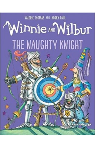 Winnie and Wilbur: The Naughty Knight - PB